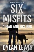 Six Misfits - A Man And His Dog