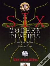 Capa do artigo Six Modern Plagues And How We Are Causing Them