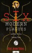Six Modern Plagues