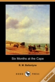 Capa do artigo Six Months At The Cape (Dodo Press)