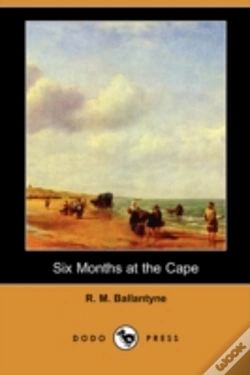 Capa do artigo Six Months At The Cape (Dodo Press)