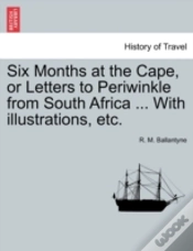 Capa do artigo Six Months At The Cape, Or Letters To Pe