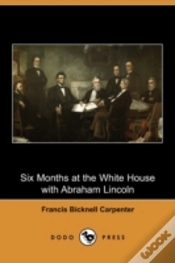 Capa do artigo Six Months At The White House With Abrah