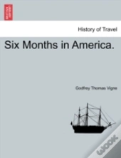 Six Months In America.