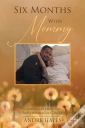 Six Months With Mommy: Chronicles From T