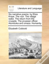 Six Narrative Poems; By Eliza Knipe. The