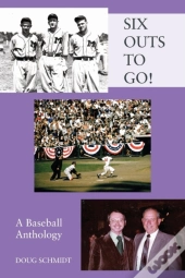 Six Outs To Go! A Baseball Anthology