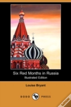 Capa do artigo Six Red Months In Russia (Illustrated Edition) (Dodo Press)