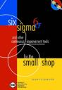 Six Sigma And Other Continuous Improvement Tools For The Small Shop - Preview