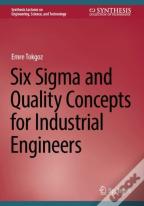 Six Sigma And Quality Concepts For Industrial Engineers