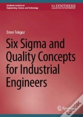 Six Sigma And Quality Concepts For Industrial Engineers