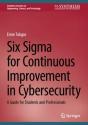Six Sigma For Continuous Improvement In Cybersecurity - Preview