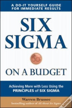 Capa do artigo Six Sigma On A Budget: Achieving More With Less Using The Principles Of Six Sigma