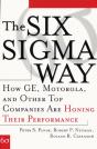 Six Sigma Way: How Ge, Motorola, And Other Top Companies Are Honing Their Performance - Preview