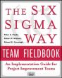 Six Sigma Way Team Fieldbook: An Implementation Guide For Process Improvement Teams - Preview