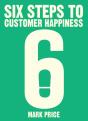 Six Steps To Customer Happiness - Preview