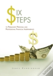 Capa do artigo Six Steps To Permanent Personal And Professional Financial Independence