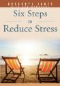 Six Steps To Reduce Stress - Preview