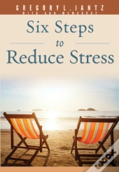 Six Steps To Reduce Stress