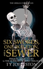 Capa do artigo Six Swords, One Skeleton, And A Sewer