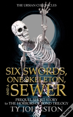 Capa do artigo Six Swords, One Skeleton, And A Sewer