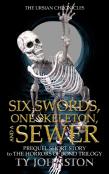 Six Swords, One Skeleton, And A Sewer