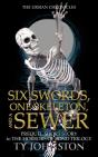 Six Swords, One Skeleton, And A Sewer - Preview