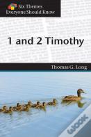 Six Themes In 1 & 2 Timothy Everyone Should Know