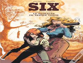 Six Tome 1 : Le Massacre De Tanque Verde