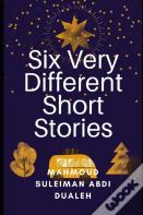 Six Very Different Short Stories