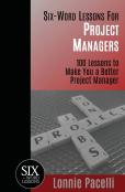 Six-Word Lessons For Project Managers