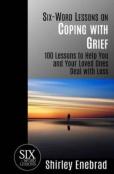 Six-Word Lessons On Coping With Grief