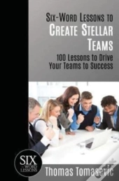 Six-Word Lessons To Create Stellar Teams