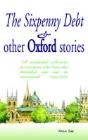Sixpenny Debt And Other Oxford Stories - Preview