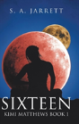 Sixteen - Preview