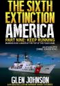 Sixth Extinction America: Part Nine - Keep Running. - Preview