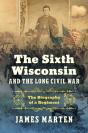 Sixth Wisconsin And The Long Civil War - Preview
