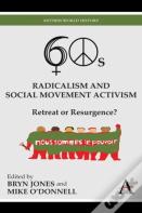Sixties Radicalism And Social Movement Activism