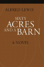 Sixty Acres And A Barn - Preview