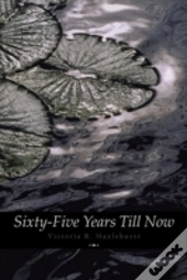 Sixty-Five Years Till Now (Engage Books)