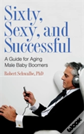Sixty, Sexy, And Successful