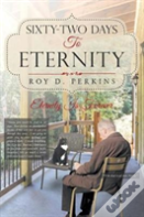 Sixty-Two Days To Eternity