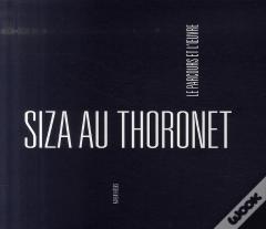 Siza Au Thoronet, Le Parcours Et L'Oeuvre