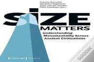 Size Matters Â€“ Understanding Monumentality Across Ancient Civilizations