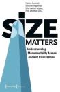 Size Matters Â€“ Understanding Monumentality Across Ancient Civilizations - Preview