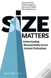 Size Matters Â€“ Understanding Monumentality Across Ancient Civilizations