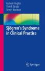 Sjogren'S Syndrome In Clinical Practice - Preview