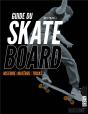 Skate Board - Le Guide De L'Urban Rider - Preview