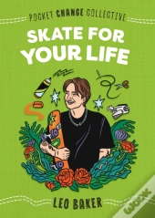 Skate For Your Life