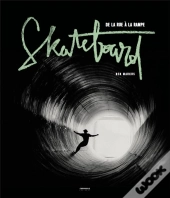 Skateboard ; De La Rue À La Rampe